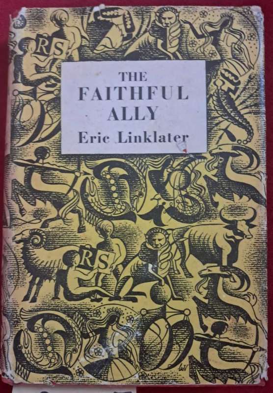 The Faithful Ally by Eric Linklater Hardcover 1956