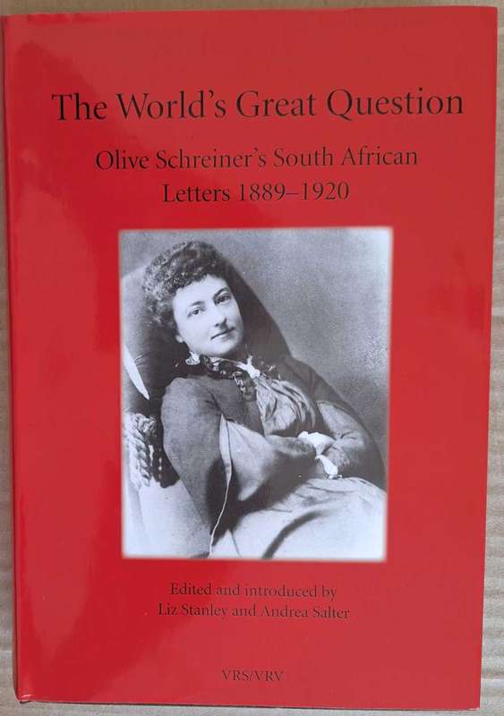 Van Riebeeck Society Second Series No. 45 - Olive Schreiner's South African Letters 1889-1920