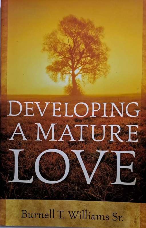 Book - Developing a mature love - Burnell T. Williams Sr.
