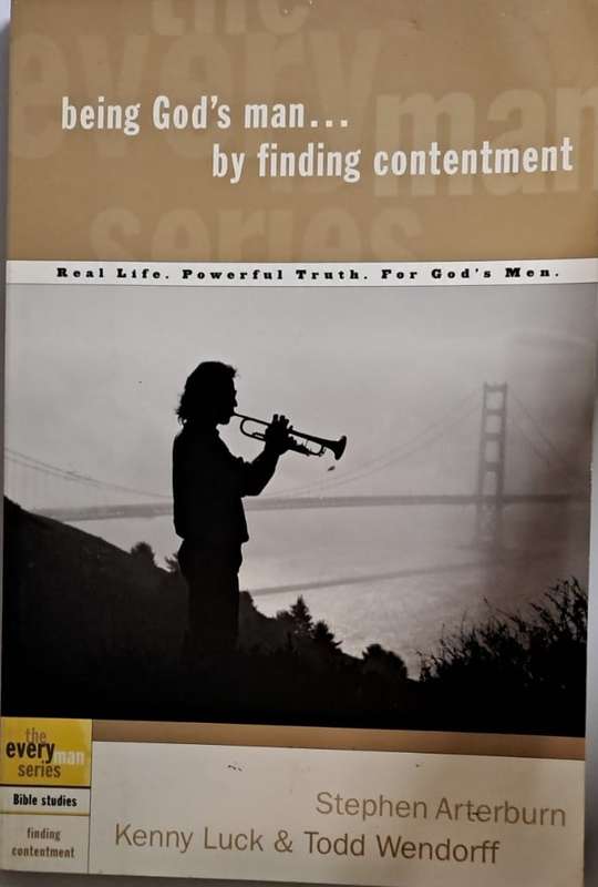 Book - being God's man....by finding contentment - Stephen Arterburn, Kenny Luck & Todd Wendorff
