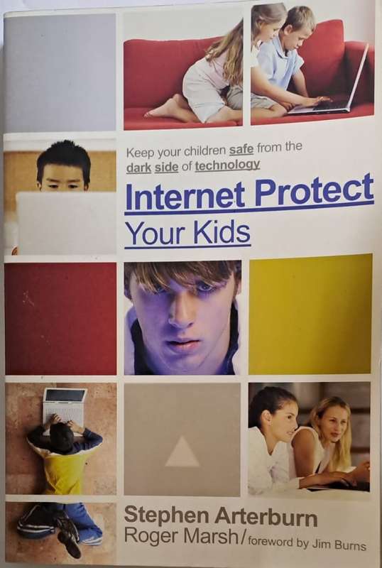 Book - Internet, Protect your Kids - Stephen Arterburn & Roger Marsh