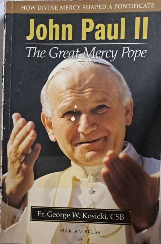 Book - The Great Mercy Pope - John Paul II - Fr. George W Kosicki, CSB