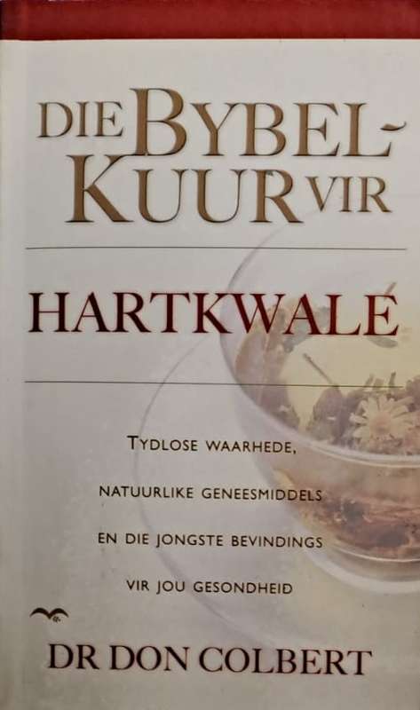 Book - Die Bybel-Kuur vir hartkwale. - Dr Don Colbert