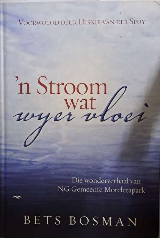 Book - 'n Stroom wat wyer vloei. (hard cover) - Bets Bosman