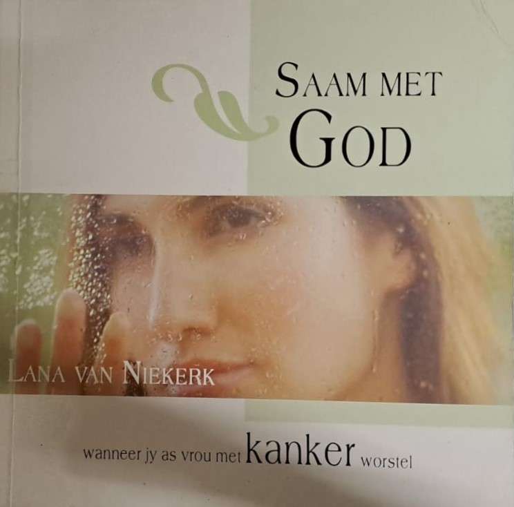 Book - Saam met God, wanneer jy as vrou met kanker worstel. - Lana van Niekerk