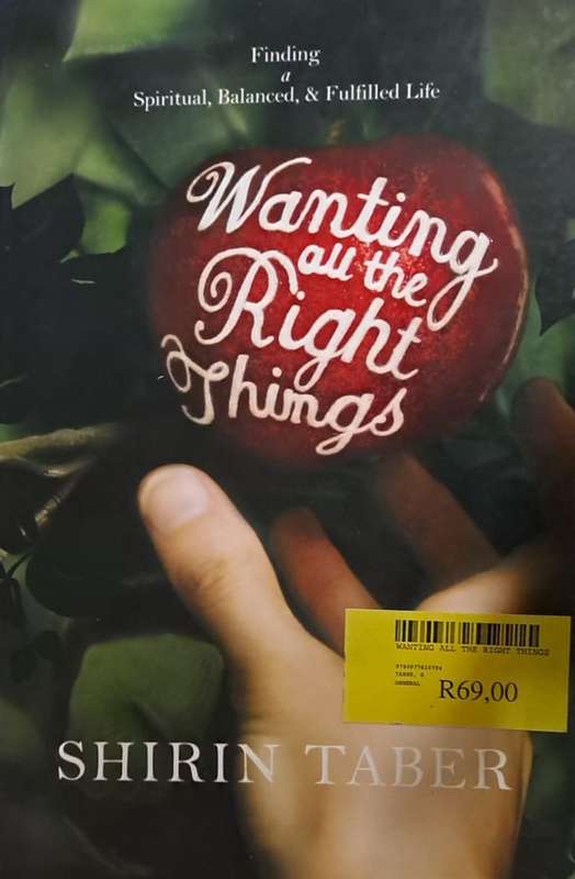 Book - Wanting all the Right Things. - Shirin Taber