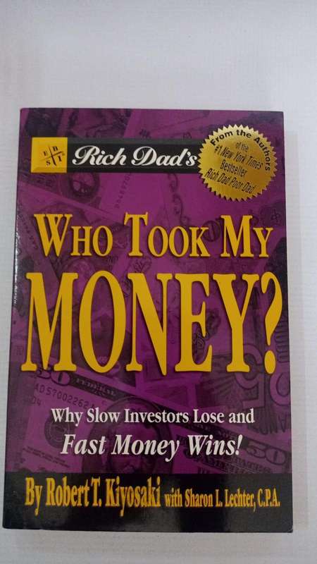 Book - Robert T. Kiyosaki - Who Took My Money?