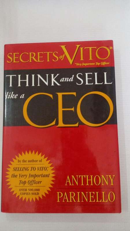 Book - Anthony Parinello - Think and sell like a CEO (Hard cover).