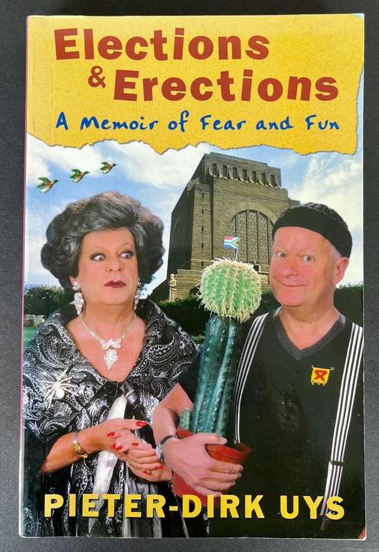 Elections & Erections - A Memoir of Fear and Fun