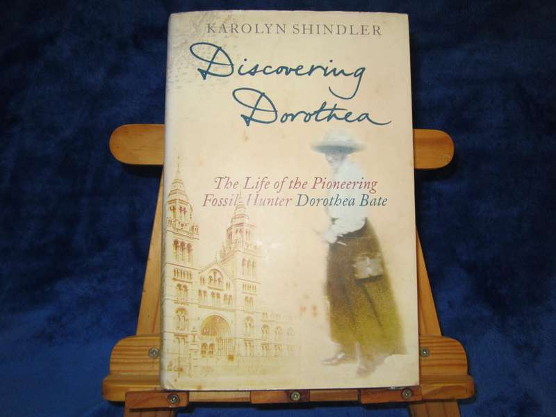 Discovering Dorothea - The Life of Pioneering Fossil-Hunter Dorothea Bate