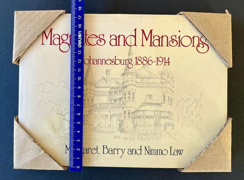 Magnates and Mansions - Johannesburg 1886 - 1914