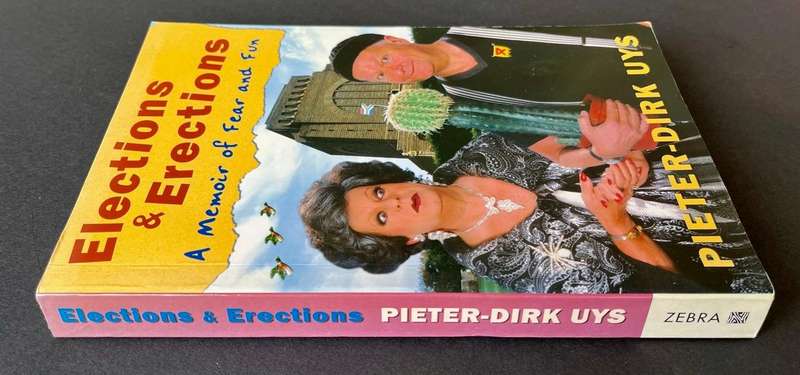 Elections & Erections - A Memoir of Fear and Fun