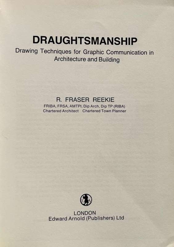 Draughtsmanship - Drawing Techniques for Graphic Communication in Architecture and Building