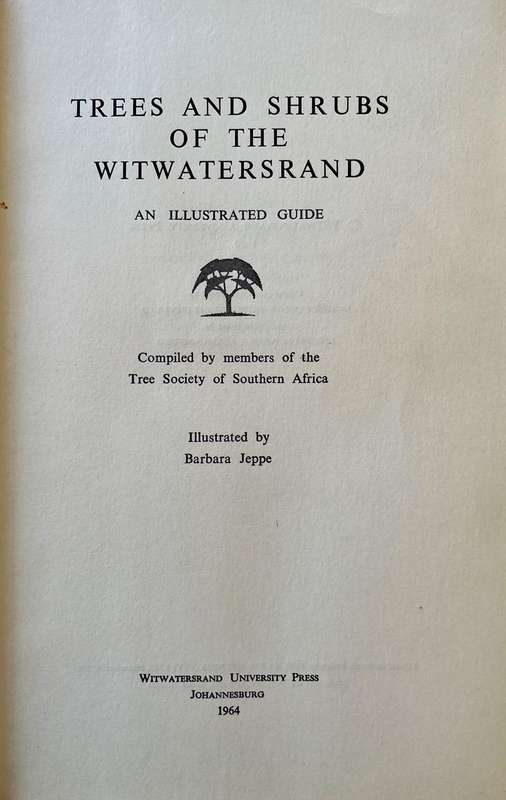 Trees and Shrubs of the Witwatersrand - An Illustrated Guide