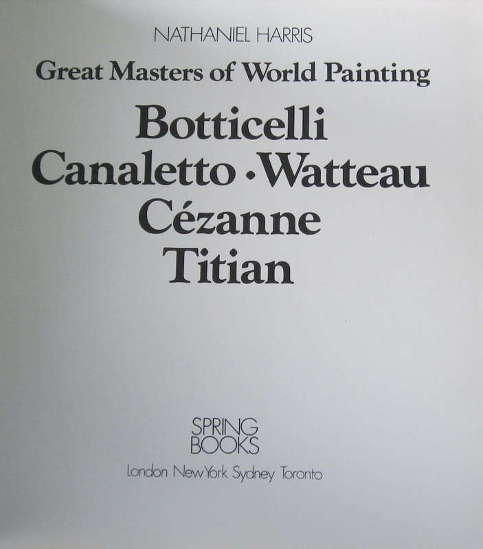 Great Masters of World Painting - Botticelli, Canaletto, Watteau, Cézanne, Titian