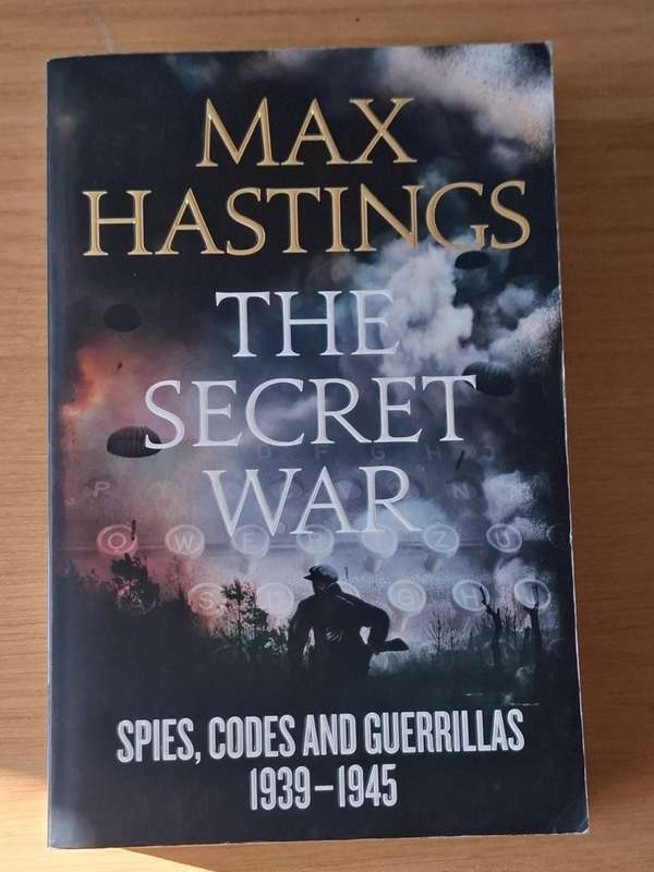 Max Hastings - The Secret War: Spies, Codes and Guerrillas 1939-1945 -  Softcover - p700