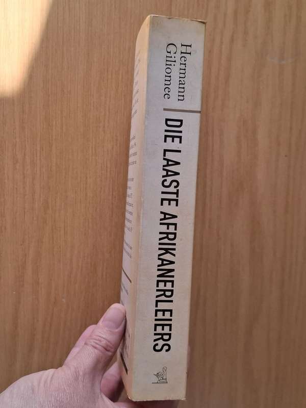 Hermann Giliomee -  Die laaste Afrikanerleiers - 'n Opperste toets van mag -  Softcover - p460