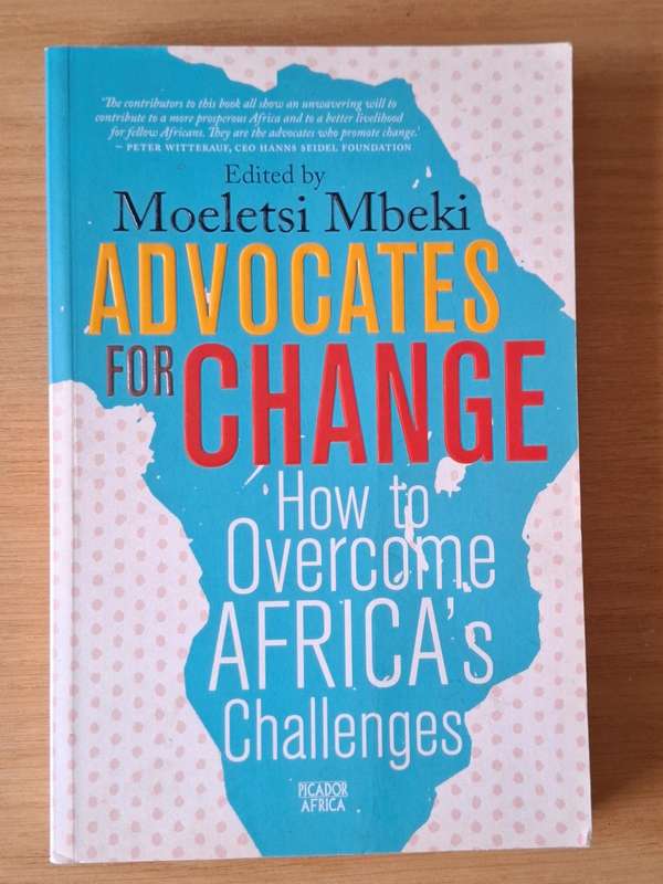 Edited and Autographed by Moeletsi Mbeki - Advocates for change: How to overcome Africa's challenges