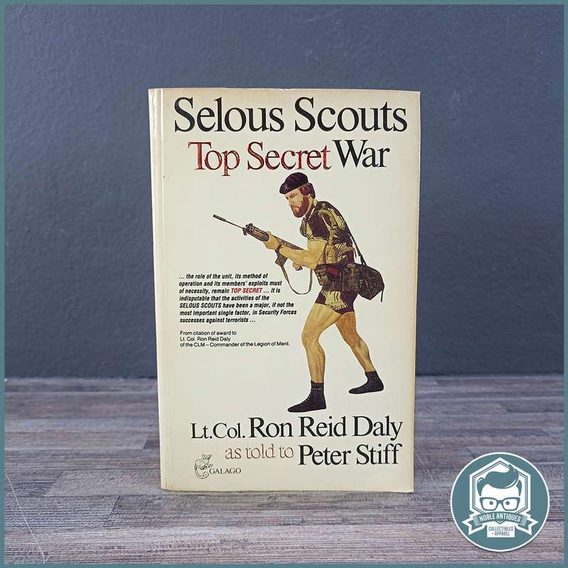 Selous Scouts Top Secret War Lt. Col. Ron Reid Daly as told to Peter Stiff!!!