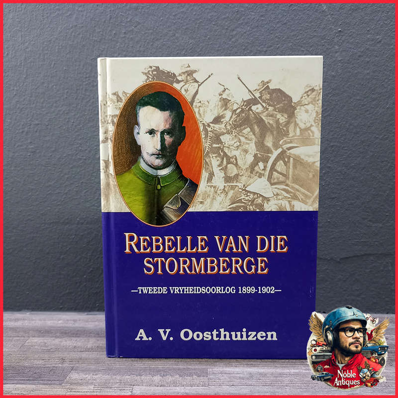 Rebelle van die Stormberge: Tweede Vryheidsoorlog 1899-1902