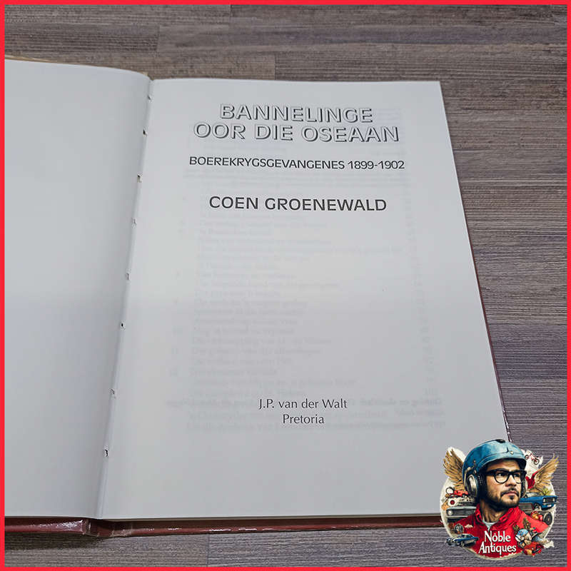Bannelinge Oor Die Oseaan Boerekrygsgevangenes 1899-1902 Coen Groenewald