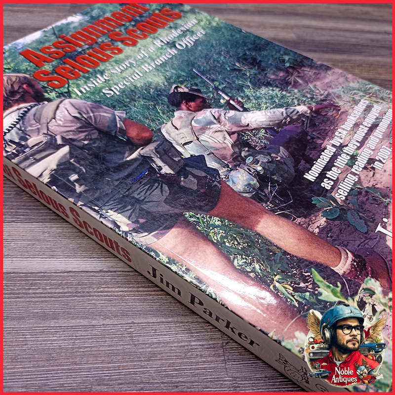 Assignment Selous Scouts  Inside Story of a Rhodesian Special Branch Officer by Jim Parker