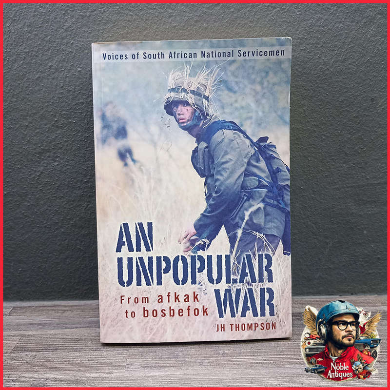An Unpopular War: From Afkak to Bosbefok Book by J. H. Thompson