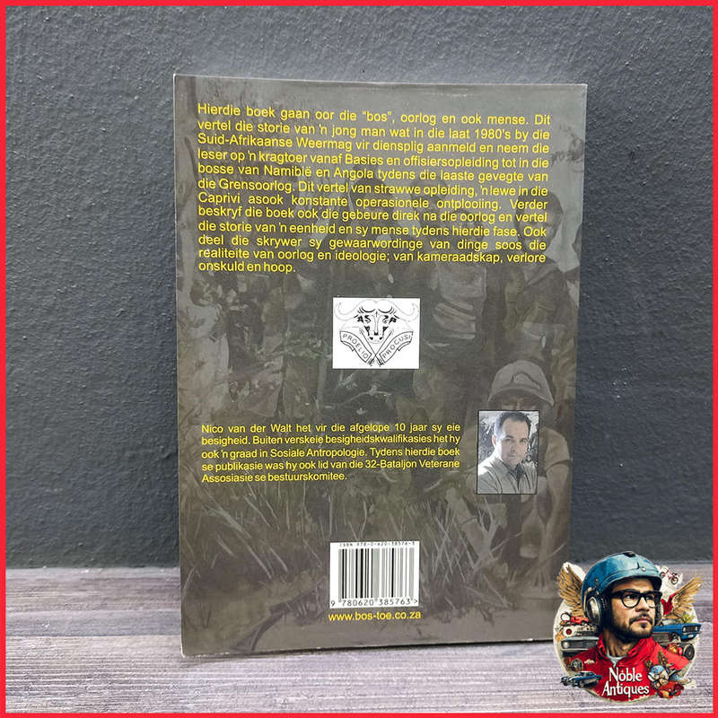 Bos Toe By Nico Van Der Walt-junior Officer At 32 Battalion-1st Edition Published 2007