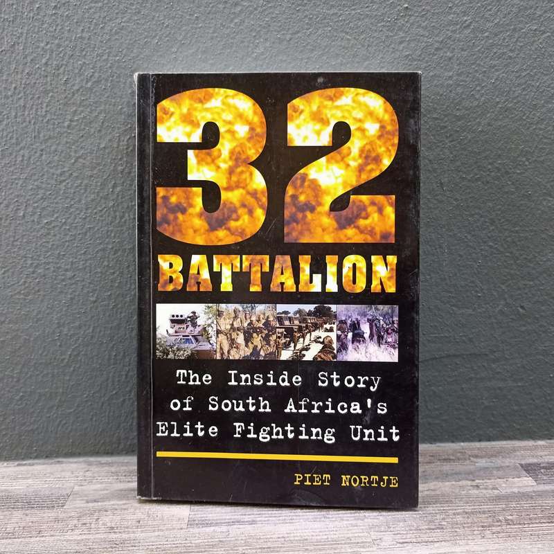 32 Battalion: The Inside Story of South Africa's Elite Fighting Unit" by Piet Nortje