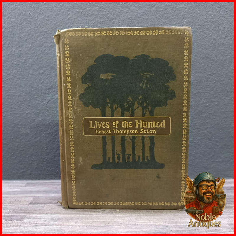 The Lives of the Hunted Seton-Thompson, Ernest Published by Charles Scribner s Sons, New York, 1901