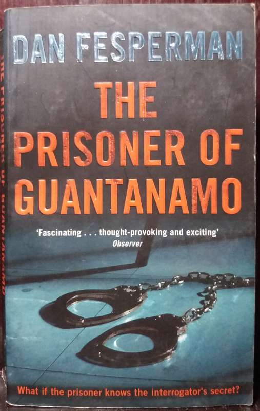 The Prisoner of Guantanamo - Dan Fesperman