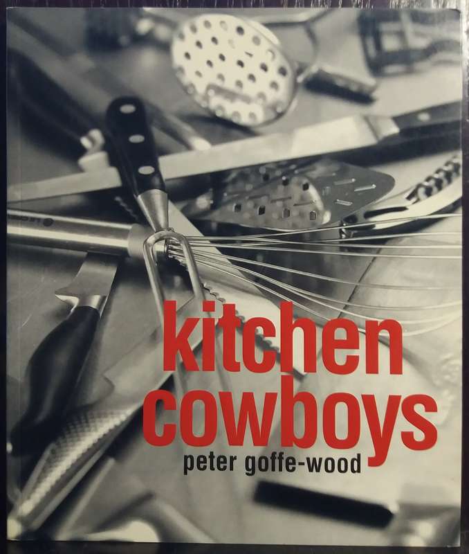 Kitchen Cowboys - Peter Goffe-Wood
