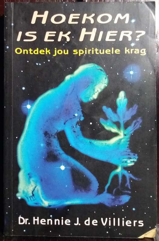 Hoekom is ek hier - Hennie J. de Villiers (Standard Paperback)