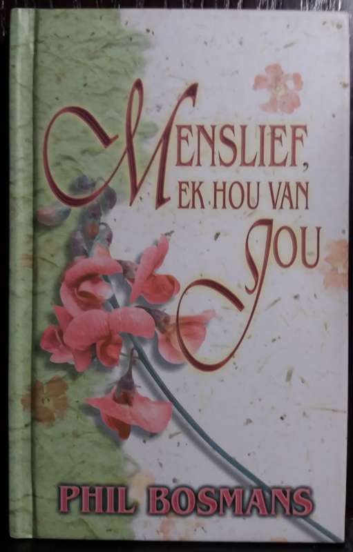 Menselief, ek hou van jou - Phil Bosmans (Small Hardcover)