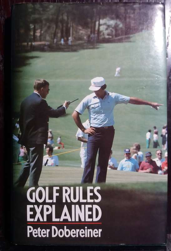 Golf Rules Explained - Peter Dobereiner (Standard Hardcover)