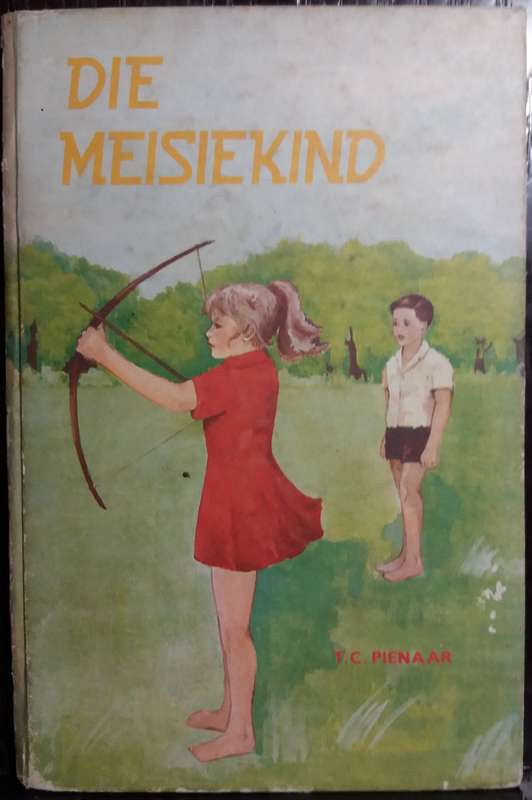 Die Meisiekind - T.C Pienaar (Standard Hardcover)