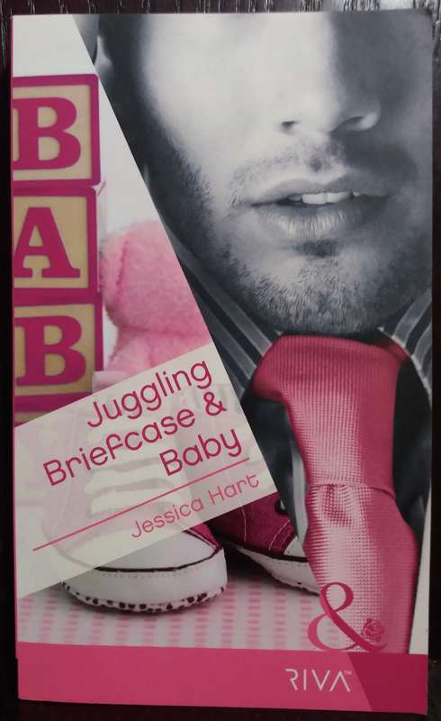 Juggling Briefcase & Baby - Jessica Hart (Mills & Boon)