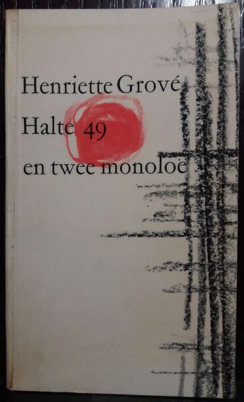 Halte 49 en twee monoloë - Henriette Grove
