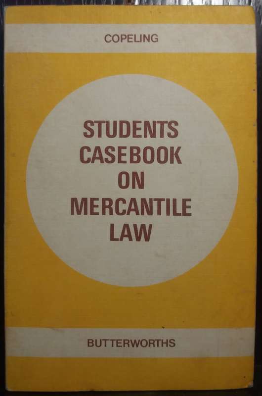 Student Casebook on Mechantile Law - A.J.C Copeling