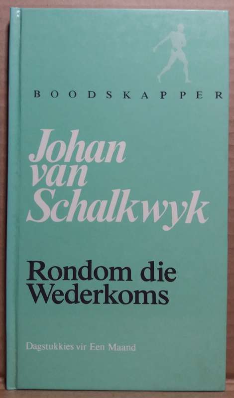 Rondom die Wederkoms - Johan van Schalkwyk