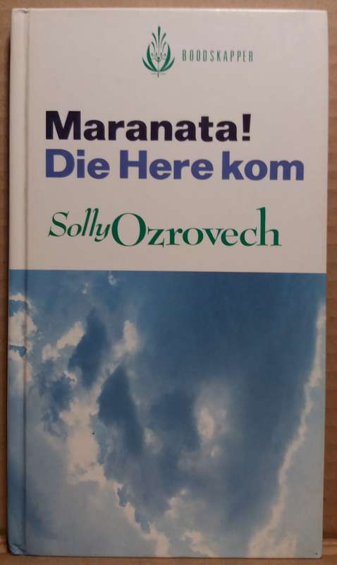 Maranata Die Here Kom - Solly Ozrovech