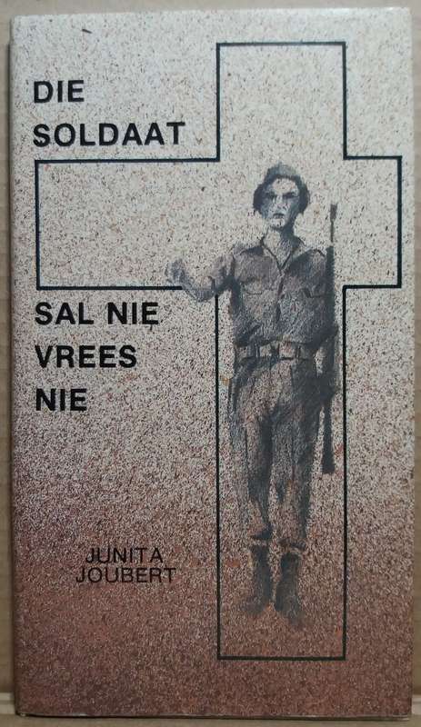 Die Soldaat sal nie vrees nie - Junita Joubert