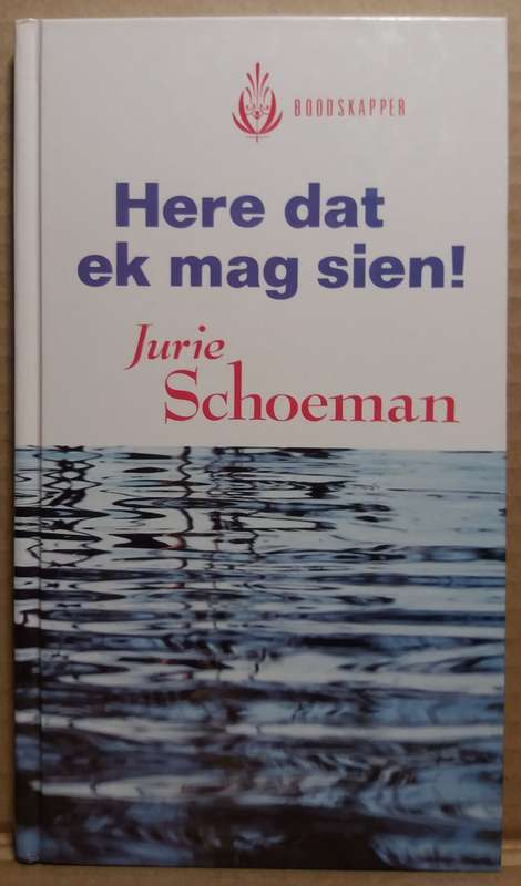 Here dat ek mag sien - Jurie Schoeman