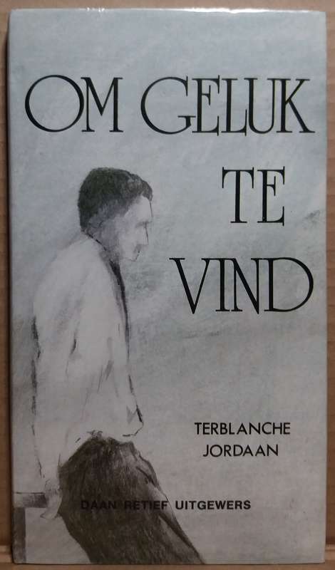 Om geluk te Vind - Terblache Jordaan