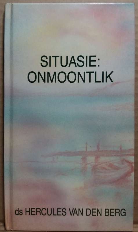 Situasie Onmootlik - Hercules van den Berg (Small Hardcover)