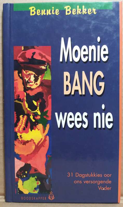 Moenie bang wees nie - Bennie Bekker