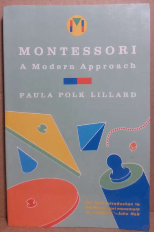 Montessori: A Modern Approach - Paula Polk Lillard