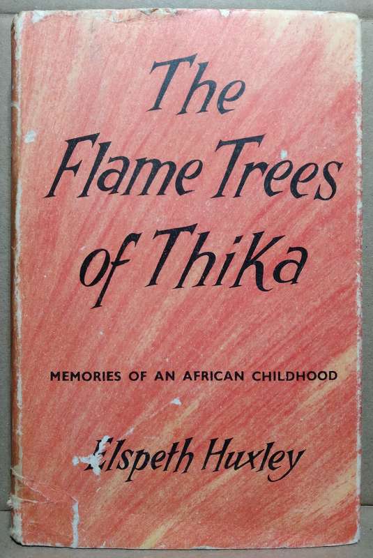 The Flame Trees of Thika - Elspeth Huxley