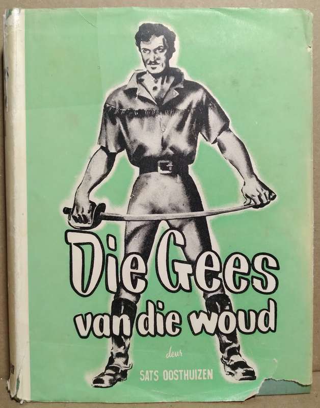 Die Gees van die woud - Sats Oosthuizen (1951 First Edition)
