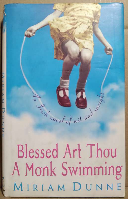 Blessed Art Thou A Monk Swimming - Miriam Dunne
